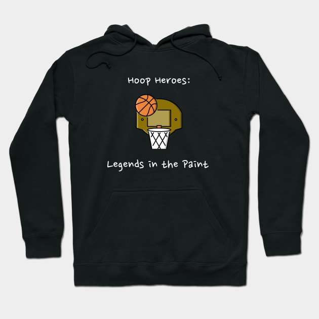 Hoop Heroes: Legends in the Paint Basketball Hoodie by PrintVerse Studios